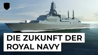 Die Zukunft der Royal Navy - das neue britische Flottenbauprogramm