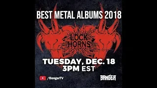 Best Metal of 2018 Debate | Lock Horns (Live Stream Archive)