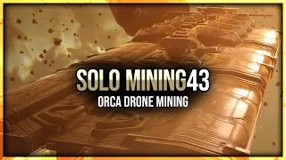 Eve Online - Orca Drone Mining - Solo Mining - Episode 43