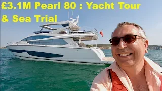 £3.1M Yacht Tour & Sea Trial Pearl 80