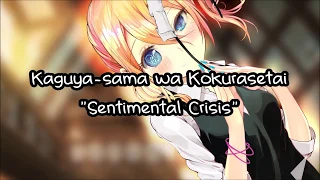 Kaguya-sama wa Kokurasetai - "Sentimental Crisis" Romaji + English Translation Lyrics #71