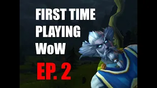 First Time Playing World of Warcraft ever! No Guides - Dragonflight -Episode 2 - Lets Play WoW