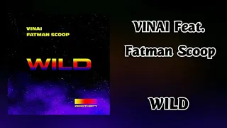 VINAI Feat. Fatman Scoop - WILD