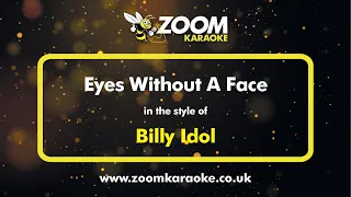 Billy Idol - Eyes Without A Face - Karaoke Version from Zoom Karaoke