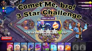 how to 3 star comet me bro challenge in Clash of clans