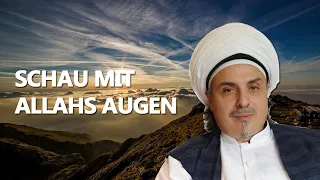 SCHAU MIT ALLAHS AUGEN!