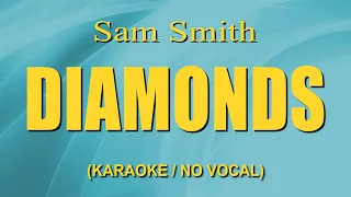 Sam Smith - Diamonds (Karaoke/Lyrics/No Vocal)