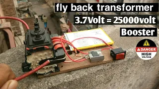 How to make high voltage booster 3.7V to 25000V || Fly back transformer