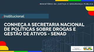 Conheça a Secretaria Nacional de Políticas sobre Drogas e Gestão de Ativos (Senad)