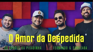 Os Barões da Pisadinha (Part. Fernando & Sorocaba) | AMOR DA DESPEDIDA