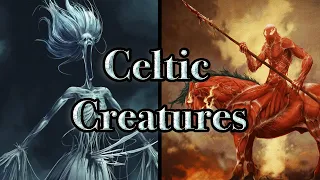 Mythical Creatures and Monsters from Celtic Mythology | Part 1