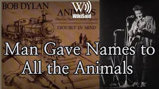 Man Gave Names to All the Animals  -  Bob Dylan - Full Article - WikiSaid