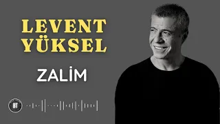 LEVENT YÜKSEL - Zalim / YENİ (Lyrics-Sözleri)