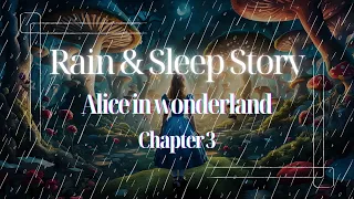 Rainy Wonderland: Chapter 3 Reading of Alice in Wonderland (Bedtime Story)