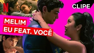 A trilha sonora de Lara Jean e Peter Kavinsky | Melim - Eu Feat. Você | Netflix Brasil