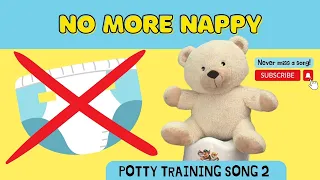 No More Nappy by Shiftypop | Potty Training Song Part 2 for Kids