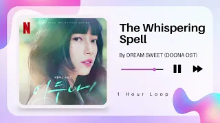 [1 Hour Loop] DREAM SWEET (드림스윗) - The Whispering Spell (DOONA OST)