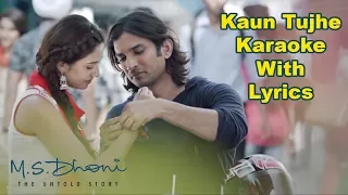 Kaun Tujhe Karaoke With Lyrics | MS Dhoni | Palak Muchhal