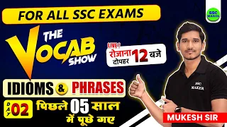 The Vocab Show | Idioms and Phrases #02 | English For SSC CGL, CHSL, MTS, CPO 2024 by Mukesh Sir