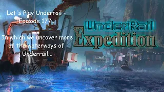 Let's Play Underrail - Episode 177