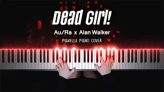 Au/Ra x Alan Walker - Dead Girl! | Piano Cover by Pianella Piano