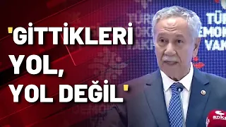 Bülent Arınç'tan AKP'ye: Gittikleri yol, yol değil!