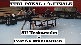 TTBL POKAL 1/8 Finale Live | SU Neckarulm : Post SV Mühlhausen