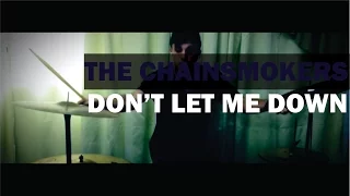 The Chainsmokers - Don't Let Me Down (Illenium Remix) - Drum Cover