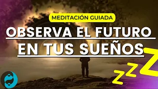 😴MEDITACIÓN GUIADA para SOÑAR CON EL FUTURO 💫 [SUEÑO PREMONITORIO] muy PODEROSA y EFECTIVA