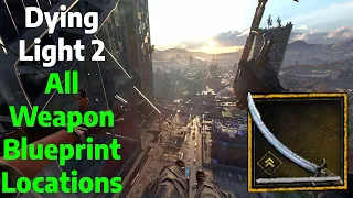 Dying Light 2 | All Weapon Blueprint Locations Guide/Tutorial