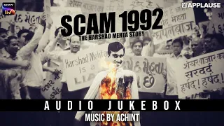 Scam 1992 | Official Audio Jukebox | Achint | Sony Liv