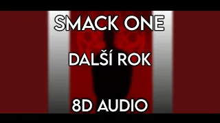 Smack One - Další rok - (8D AUDIO) 🎧