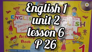 Карпюк 1 клас НУШ англійська мова відеоурок Тема 2 урок 2 сторінка 26 + робочий зошит