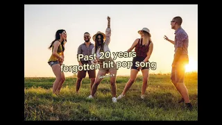 Past 20 years forgotten hit pop songs