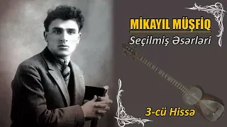 Mikayıl Müşfiq -  Seçilmiş əsərləri 3cü hissə