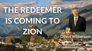 David Wilkerson - THE REDEEMER IS COMING TO ZION
