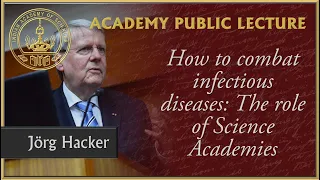 Jörg Hacker speaks on  the role of Science Academies in combating infectious diseases.