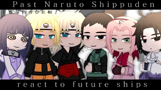 • Past Naruto Shippuden reacts to future ships • part 1/1 [] Cannon ships []