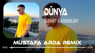 Samet Kardeşler - Dünya (Mustafa Arda Remix)