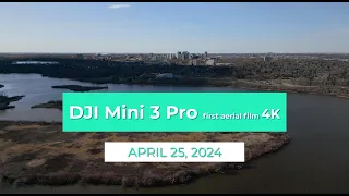 DJI Mini 3 Pro first aerial film 4K [April 25, 2024]