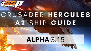 Star Citizen | Crusader Hercules A2 Starlifter | Guide, Tour, Upgrades | Alpha 3.15