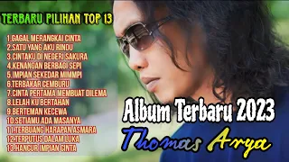 THOMAS ARYA TERBARU2023-FULL ALLBUM PILIHAN(NURUL KAROMAH OFFICIAL)