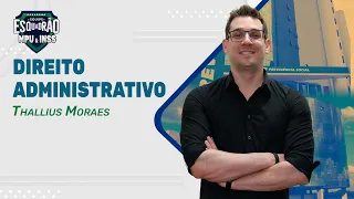 Esquadrão INSS e MPU - Direito Administrativo - Prof Thallius Moraes