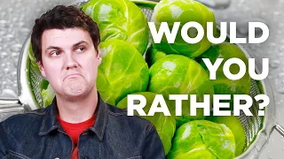 The Hardest "Would You Rather" For Picky Eaters