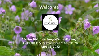 May 15, 2022-“Psalm 104: Love Song With a Warning”