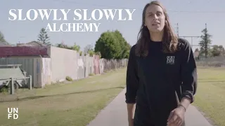 Slowly Slowly - Alchemy [Official Music Video]