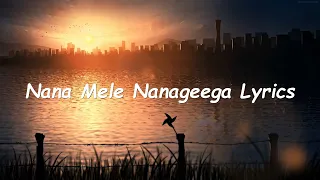 Nana Mele Nanageega  Song Lyrics| Kannadakkagi Ondannu Otti Kannada Movie | Sonu Nigam | Arjun Janya