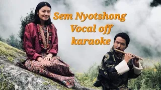 Sem Nyotshong [vocal off karaoke]