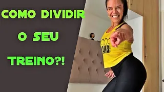 Como dividir o seu treino?! Todas as dicas!!