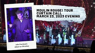 Moulin Rouge! Tour 4K Curtain Call 3/23/23 JOHN CARDOZA's DEBUT as CHRISTIAN